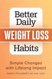 Better Daily Weight Loss Habits - Sarah Pflugradt