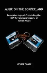 Music on the Borderland - Emami Keyan