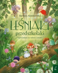 Leśniaki przedszkolaki. Opowiadania na radości... - Barbara Kosmowska