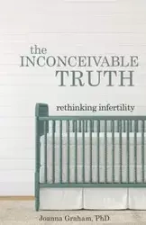The Inconceivable Truth - Graham Joanna