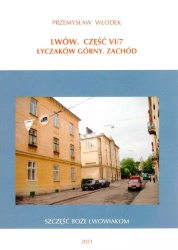 Lwów. Część VI/7. Łyczaków Górny. Zachód - Przemysław Włodek