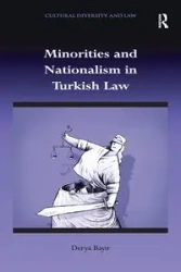 Minorities and Nationalism in Turkish Law - Bayir Derya