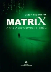 Matrix czyli okultystyczny bróg - Jerzy Prokopiuk