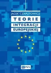 Teorie integracji europejskiej - Jacek Czaputowicz
