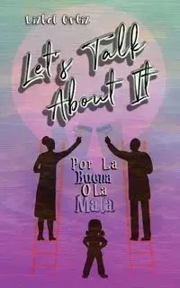 Let's Talk About It - Ortiz Lizbel