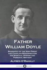 Father William Doyle - Alfred O'Rahilly