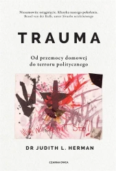 Trauma. Od przemocy domowej do terroru... - Judith Herman L.