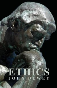 Ethics - Dewey John