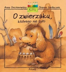 O zwierzaku którego nie było - Anna Onichimowska