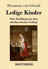 Ledige Kinder - von Schmid Hermann