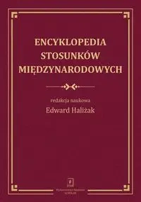 Encyklopedia stosunków międzynarodowych - Edward Haliżak