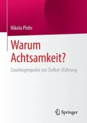 Warum Achtsamkeit? - Plohr Nikola