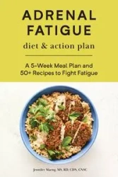 Adrenal Fatigue Diet & Action Plan - Jennifer Maeng