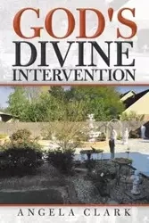 God's Divine Intervention - Clark Angela