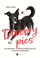 Dooobry pies. Jak zbudować pełną radości relację.. - Jessica Pierce