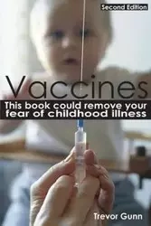 Vaccines - This Book Could Remove Your Fear of Childhood Illness - Trevor Gunn