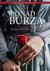 Głos serca T.5 Ponad burzą - Janette Oke