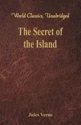 The Secret of the Island (World Classics, Unabridged) - Jules Verne