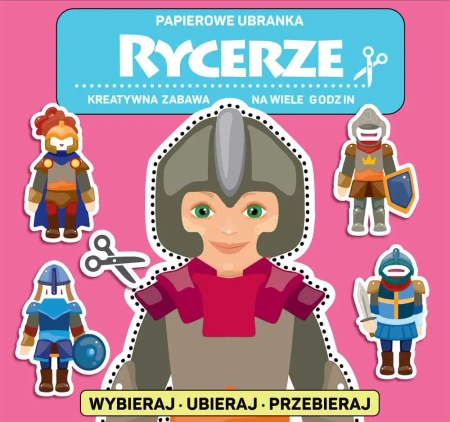Papierowe ubranka. Rycerze - praca zbiorowa