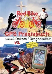 GPS Praxisbuch Garmin Dakota/Oregon V2 - Redbike Nußdorf