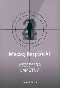 Mężczyzna samotny - Maciej Karpiński