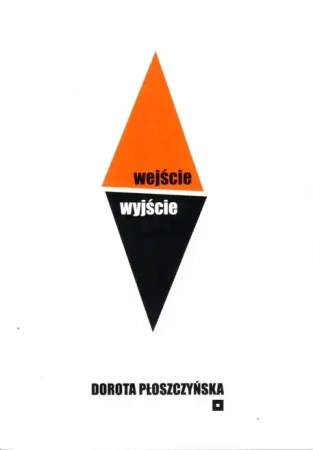 Wejście wyjście - Dorota Płoszczyńska