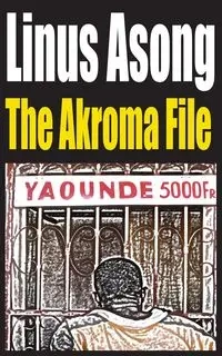 The Akroma File - Asong Linus