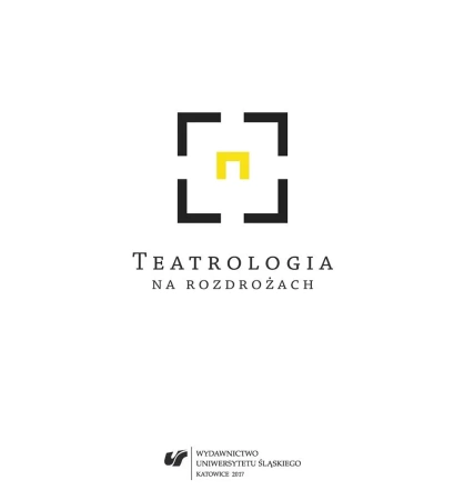Teatrologia na rozdrożach - red. Adriana Świątek, Piotr Tenczyk
