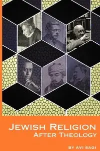 Jewish Religion After Theology - Sagi Avi