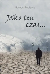 Jako ten czas - ROMAN RADZIUSZ