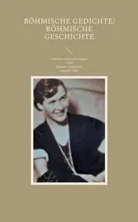 Böhmische Gedichte/ Böhmische Geschichte - Gertie Hampel-Faltis