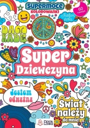Super dziewczyna. SuperMoce kolorowanki - praca zbiorowa