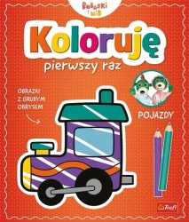 Koloruję pierwszy raz. Pojazdy - praca zbiorowa