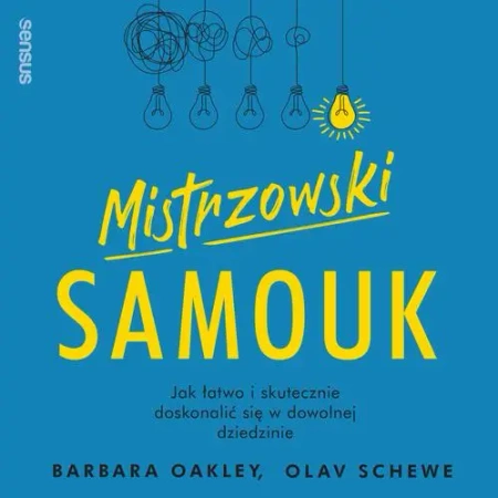 audiobook Mistrzowski samouk. Jak łatwo i skutecznie doskonalić się w dowolnej dziedzinie - Dr. Barbara Oakley
