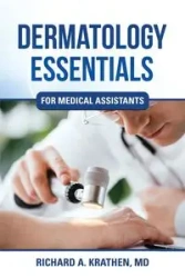 Dermatology Essentials for Medical Assistants - Richard Krathen M