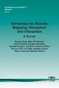 Semantics for Robotic Mapping, Perception and Interaction - Garg Sourav