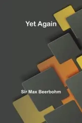 Yet Again - Max Beerbohm Sir