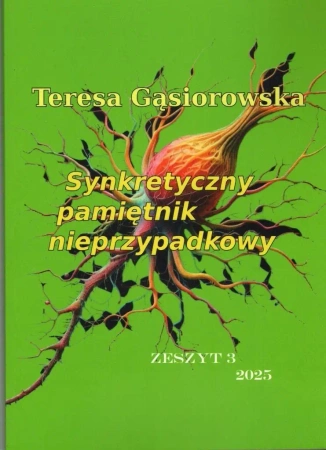 Synkretyczny pamiętnik nieprzypadkowy z.3 - Teresa Gąsiorowska