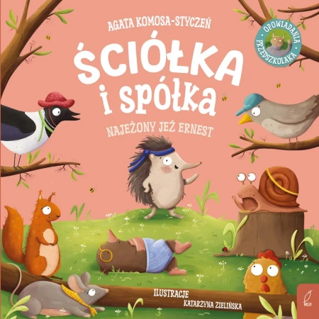 Najeżony jeż Ernest. Ściółka i spółka - Agata Komosa-Styczeń