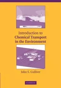 Introduction to Chemical Transport in the Environment - John S. Gulliver