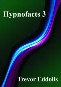 Hypnofacts 3 - Trevor Eddolls