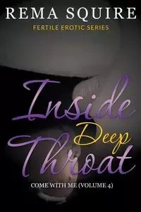 Inside Deep Throat - Rema Squire