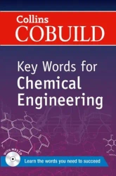 Key Words for Chemical Engineering. Collins Cobuild. PB - Collins CoBUILD