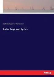 Later Lays and Lyrics - William Hosmer Howe Cuyler