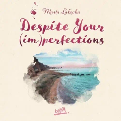 audiobook Despite Your (im)perfections. Dotrzymaj złożonej mi obietnicy - Marta Łabęcka
