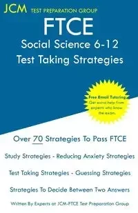 FTCE Social Science 6-12 - Test Taking Strategies - Test Preparation Group JCM-FTCE