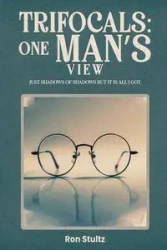 Trifocals - Ron Stultz