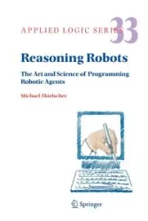 Reasoning Robots - Michael Thielscher