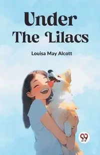 Under the Lilacs - May Louisa Alcott