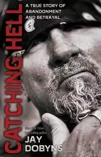 Catching Hell - Jay Dobyns